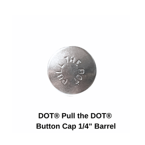 DOT® Pull the DOT® Button Cap 1/4" Barrel