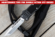 Maintenance Tips for Double Action OTF Knives