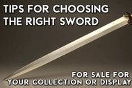 Tips For Choosing The Right Swords For Sale For Your Collection Or Display