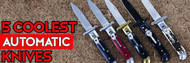 Top 5 Coolest Automatic Knives