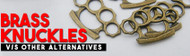 ​ Brass Knuckles vs. Alternatives: Safer and Effective Options