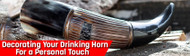 Decorating Your Drinking Horn for a Personal Touch