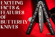 Must-Know Exciting Facts & Features of Butterfly Knives