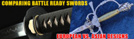 Comparing Battle Ready Swords: European vs. Asian Designs