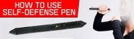How to Use Self Defense Pens: A Complete Guide for Beginners