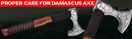 Proper Care for Your Damascus Axe