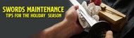Sword Maintenance Tips for the Holiday Season