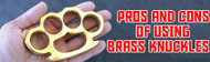 The Pros and Cons of Using Brass Knuckles for Self Defense