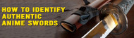 How to Identify Authentic Anime Swords: Tips for Avoiding Replicas
