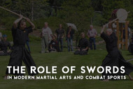 The Role Of Swords In Modern Martial Arts And Combat Sports