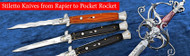​Stiletto Knives from Rapier to Pocket Rocket