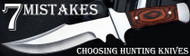 7 Mistakes Beginners Make When Choosing Hunting Knives