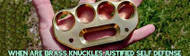 ​Knuckle Up for Survival: When Are Brass Knuckles Justified Self Defense?