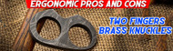 Ergonomic Pros and Cons of Two-Finger Brass Knuckles