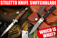 Stiletto Knife? Switchblade? Which is what?