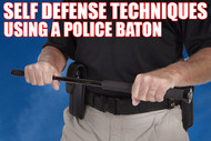 ​Self-defense Techniques Using a Police Baton