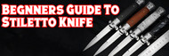 A Beginner’s Guide to Choosing the Best Stiletto Knife