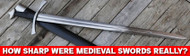 How Sharp Were Medieval Swords Really?