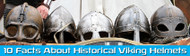 10 Surprising Facts About Historical Viking Helmets