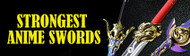 ​Ranking the top 5 strongest Anime Swords