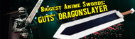 Biggest Anime Swords: Can You Wield the Dragonslayer Like Guts?