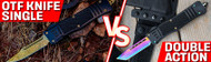 Single Action Vs Double Action OTF Knives