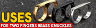 Innovative Uses for two finger brass knuckles