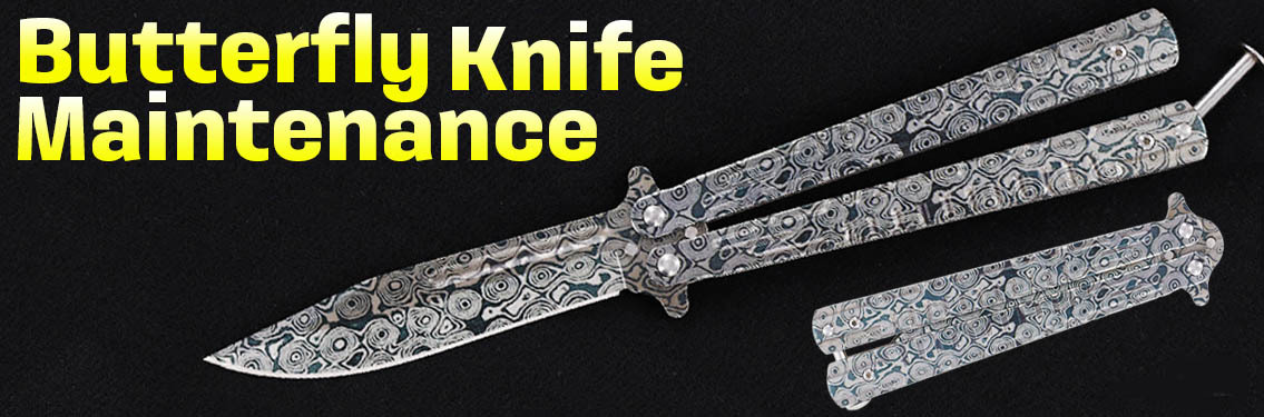 Butterfly Knife Maintenance: What You Need to Know 