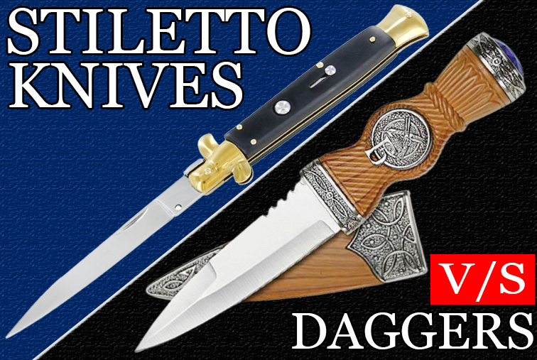 Stiletto Knives vs. Daggers Which One Should You Choose