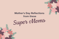 Mother's Day Reflections from Sunfood Super Moms