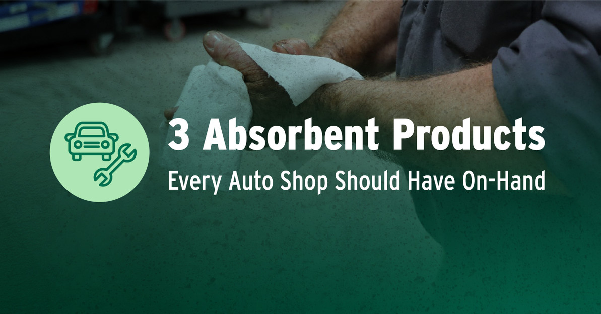 3 Absorbent Products Every Auto Shop Should Have On-Hand 