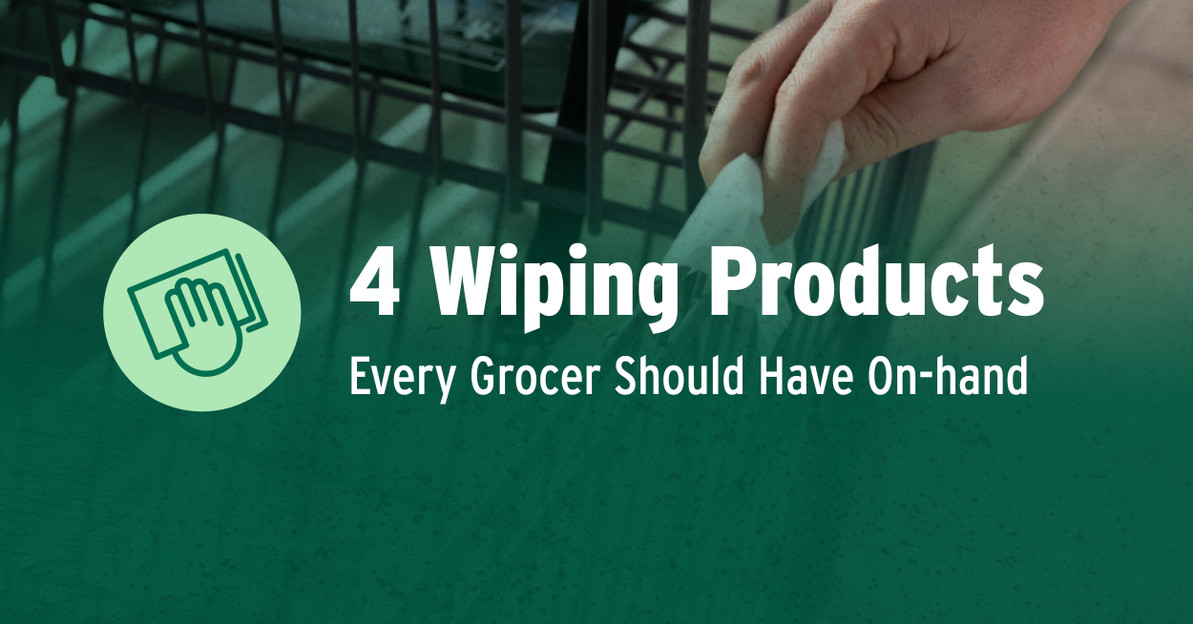 4 Wiping Products Every Grocer Should Have On-Hand