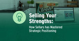 Selling Your Strengths: How Sellars Has Mastered Strategic Positioning