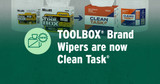 New Name, Same Clean: TOOLBOX® Brand Wipers are now Clean Task®