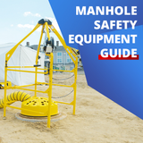 Manhole Safety | How To Stay Safe with Manhole Safety Equipment