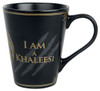 I am Khaleesi Tapered Coffee Mug