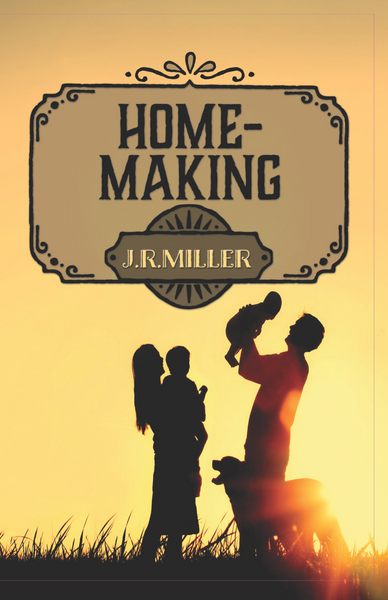 Home-Making by J.R. Miller