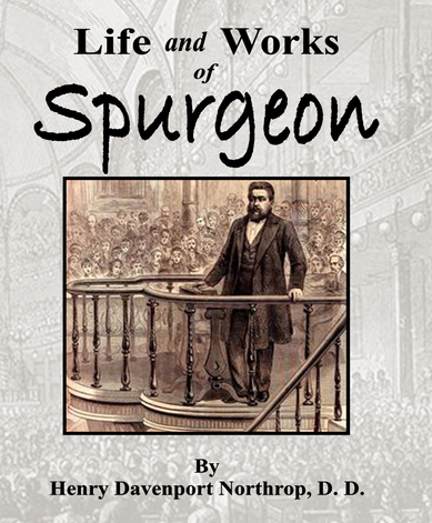 Life and Works of Spurgeon by Henry D. Northrop