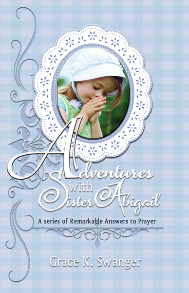 Adventures with Sister Abigail by Grace Swanger