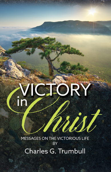 Victory in Christ by Charles G. Trumbull