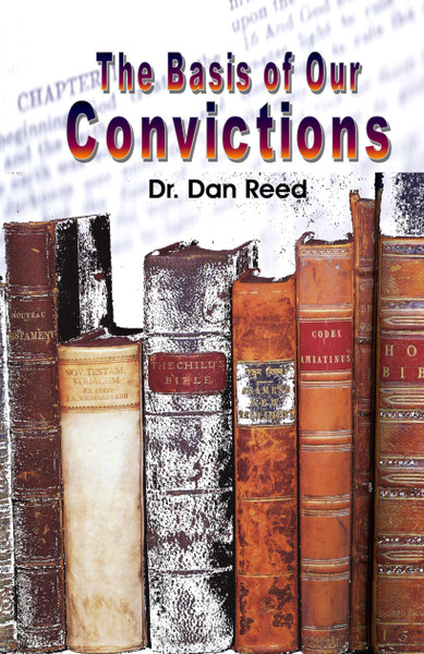 The Basis of our Convictions by Dan Reed