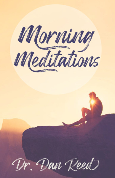 Morning Meditations by Dan Reed