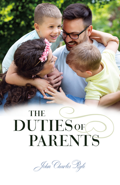 The Duties of Parents by J.C. Ryle