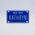 New York Blue Name Plates - Kathryn