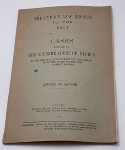 THE CYPRUS LAW REPORTS VOL XVIII PART I DECIDED BY SUPREAM COURT 1951