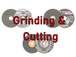 Grinding and Cutting