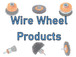 Wire Wheel Products