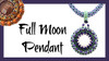 Full Moon Pendant PRINTED Pattern - Mailed to your home