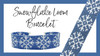 Loom Snowflake Bracelet Instant Download Pattern