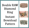 Double RAW Diamond Ring INSTANT DOWNLOAD Pattern